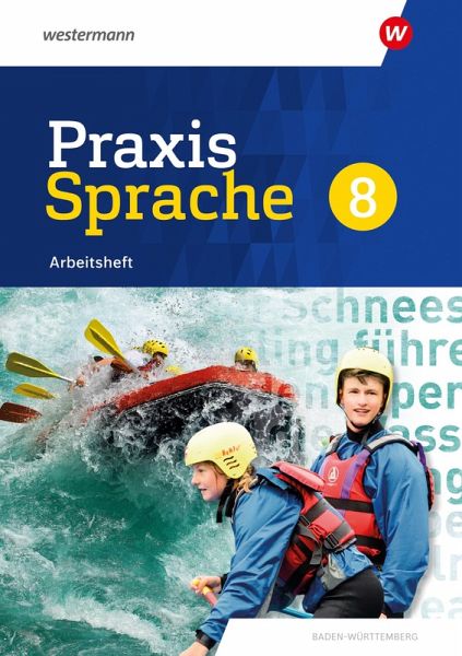 Praxis Sprache 8. Arbeitsheft. Für Baden-Württemberg Praxis Sprache 8. Arbeitsheft. Für Baden-Württemberg