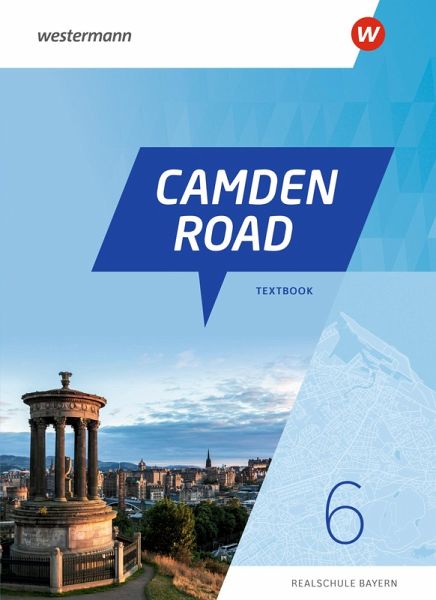 Camden Road 6 Textbook. Für Realschulen in Bayern Camden Road 6 Textbook. Für Realschulen in Bayern