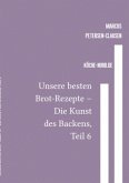 Unsere besten Brot-Rezepte - Die Kunst des Backens, Teil 6