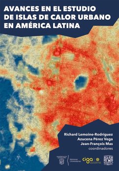 Avances en el estudio de islas de calor urbano en América Latina (eBook, ePUB) - Lemoine-Rodríguez, Richard; Pérez Vega, Azucena; Mas, Jean-François