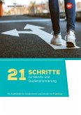 21 Schritte zur Berufs- und Studienorientierung. Arbeitsheft für Schülerinnen und Schüler im P-Seminar Ausgabe 2025 21 Schritte zur Berufs- und Studienorientierung. Arbeitsheft für Schülerinnen und Schüler im P-Seminar Ausgabe 2025