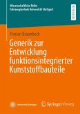 Generik zur Entwicklung funktionsintegrierter Kunststoffbauteile Generik zur Entwicklung funktionsintegrierter Kunststoffbauteile