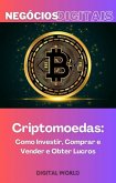 Criptomoedas - Como Investir, Comprar e Vender e Obter Lucros (eBook, ePUB) Criptomoedas - Como Investir, Comprar e Vender e Obter Lucros (eBook, ePUB)