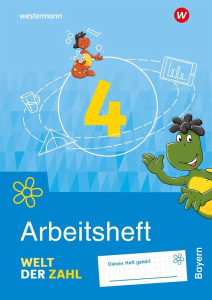 Welt der Zahl 4. Arbeitsheft. Für Bayern Welt der Zahl 4. Arbeitsheft. Für Bayern