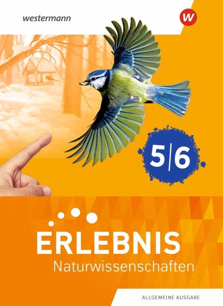 Erlebnis Naturwissenschaften 5/6. Schulbuch. Allgemeine Ausgabe Erlebnis Naturwissenschaften 5/6. Schulbuch. Allgemeine Ausgabe