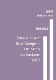 Unsere besten Brot-Rezepte - Die Kunst des Backens, Teil 3