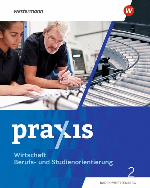 Praxis WBS 2. Schulbuch. (9./10.Schuljahr). Differenzierende Ausgabe für Baden-Württemberg