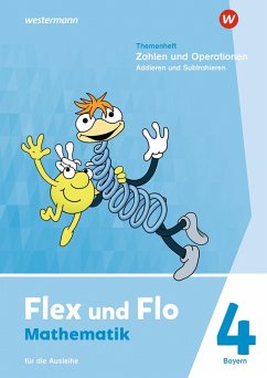 Cover Flex und Flo 4. Themenheft Zahlen und Operationen: Addieren und Subtrahieren. Für die Ausleihe Für Bayern