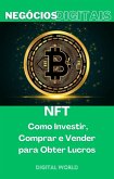 NFT - Como Investir, Comprar e Vender para Obter Lucros (eBook, ePUB) NFT - Como Investir, Comprar e Vender para Obter Lucros (eBook, ePUB)
