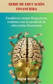 Establecer metas financieras realistas con la ayuda de la educación financiera (eBook, ePUB) Establecer metas financieras realistas con la ayuda de la educación financiera (eBook, ePUB)