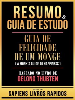 Cover Resumo & Guia De Estudo - Guia De Felicidade De Um Monge (A Monk's Guide To Happiness) - Baseado No Livro De Gelong Thubten (eBook, ePUB)