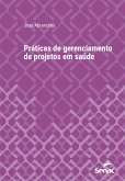 Práticas de gerenciamento de projetos em saúde (eBook, ePUB) Práticas de gerenciamento de projetos em saúde (eBook, ePUB)