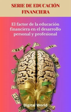 El factor de la educación financiera en el desarrollo personal y profesional (eBook, ePUB)