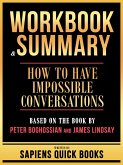 Workbook & Summary - How To Have Impossible Conversations - Based On The Book By Peter Boghossian And James Lindsay (eBook, ePUB) Workbook & Summary - How To Have Impossible Conversations - Based On The Book By Peter Boghossian And James Lindsay (eBook, ePUB)