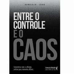 Entre o controle e o caos (eBook, ePUB) - Luxo, Gabriela