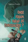 Onde foram parar os dinossauros? (eBook, ePUB) Onde foram parar os dinossauros? (eBook, ePUB)