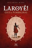 Laroyê! Exus e Pombagiras (eBook, ePUB)