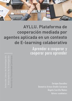 Cover AYLLU. Plataforma de cooperación mediada por agentes aplicada en un contexto de e-learning colaborativo. (eBook, ePUB)