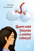 Quem está falando na minha cabeça? (eBook, ePUB)