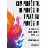 Com propósito, de propósito e para um propósito (eBook, ePUB) Com propósito, de propósito e para um propósito (eBook, ePUB)