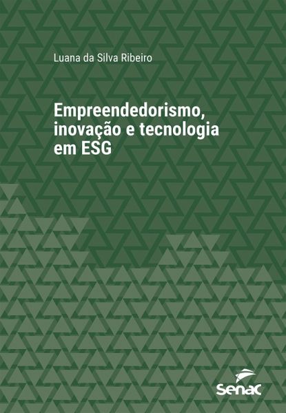 Empreendedorismo, inovação e tecnologia em ESG (eBook, ePUB) Empreendedorismo, inovação e tecnologia em ESG (eBook, ePUB)