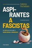 Aspirantes a fascistas (eBook, ePUB) Aspirantes a fascistas (eBook, ePUB)