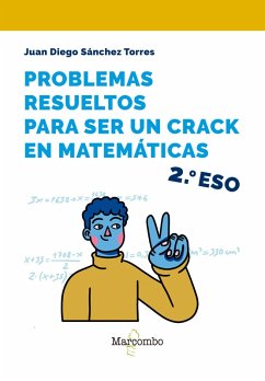 Problemas resueltos para ser un crack en matemáticas. 2º ESO (eBook, ePUB) - Sánchez Torres, Juan Diego