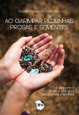 Ao garimpar pedrinhas, prosas e sementes (eBook, ePUB)