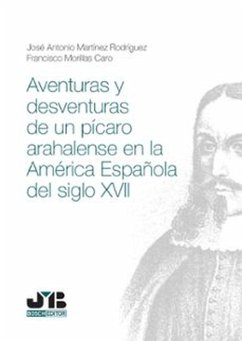 Cover Aventuras y desventuras de un pícaro arahalense en la América española del Siglo XVII (eBook, PDF)