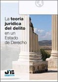 La teoría jurídica del delito en un estado de derecho (eBook, PDF) La teoría jurídica del delito en un estado de derecho (eBook, PDF)