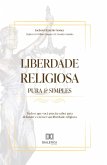 Liberdade Religiosa Pura & Simples (eBook, ePUB)