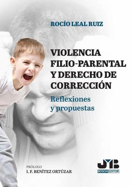 Violencia filio-parental y derecho de corrección de padres y madres (eBook, PDF) Violencia filio-parental y derecho de corrección de padres y madres (eBook, PDF)