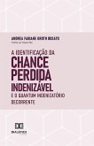 A Identificação da Chance Perdida Indenizável e o Quantum Indenizatório Decorrente (eBook, ePUB)