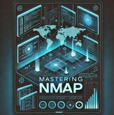 Mastering Nmap - A Guide to Network Scanning & Security (Security Books) (eBook, ePUB) Mastering Nmap - A Guide to Network Scanning & Security (Security Books) (eBook, ePUB)