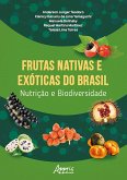 Frutas Nativas e Exóticas do Brasil Nutrição e Biodiversidade (eBook, ePUB) Frutas Nativas e Exóticas do Brasil Nutrição e Biodiversidade (eBook, ePUB)