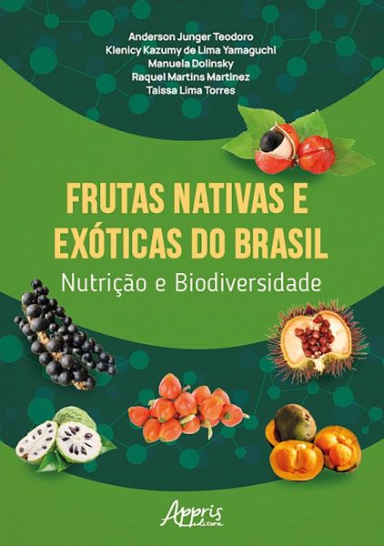 Frutas Nativas e Exóticas do Brasil Nutrição e Biodiversidade - Finalista Prêmio Jabuti Acadêmico 2025 (eBook, ePUB)