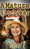 A Mature Hitchhiker (Granny Tales, #19) (eBook, ePUB) A Mature Hitchhiker (Granny Tales, #19) (eBook, ePUB)
