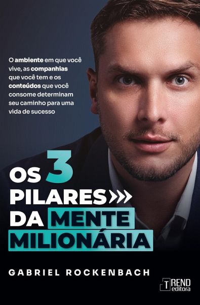 Os três pilares da mente milionária (eBook, ePUB) Os três pilares da mente milionária (eBook, ePUB)