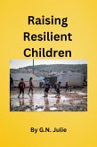 Raising Resilient Children (eBook, ePUB) Raising Resilient Children (eBook, ePUB)