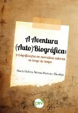 A aventura (auto)biográfica (eBook, ePUB) A aventura (auto)biográfica (eBook, ePUB)