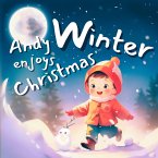 Andy Enjoys Christmas Winter (Children's Winter Quests) (eBook, ePUB)