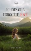 Novel Echoes of a Forgotten Love (eBook, ePUB) Novel Echoes of a Forgotten Love (eBook, ePUB)