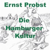 Die Hamburger Kultur (eBook, ePUB) Die Hamburger Kultur (eBook, ePUB)