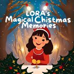 Lora's Magical Christmas Memories (Children's Winter Quests) (eBook, ePUB)
