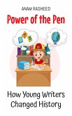 Power of the Pen: How Young Writers Changed History (Historical Books For Kids, #5) (eBook, ePUB) Power of the Pen: How Young Writers Changed History (Historical Books For Kids, #5) (eBook, ePUB)