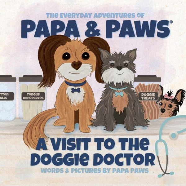 A Visit to the Doggie Doctor (The Everyday Adventures of Papa & Paws, #11) (eBook, ePUB) A Visit to the Doggie Doctor (The Everyday Adventures of Papa & Paws, #11) (eBook, ePUB)