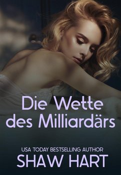 Die Wette des Milliardärs (eBook, ePUB) - Hart, Shaw