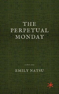 The Perpetual Monday (eBook, ePUB) - Natsu, Emily