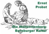 Die Walternienburg-Bernburger Kultur (eBook, ePUB) Die Walternienburg-Bernburger Kultur (eBook, ePUB)