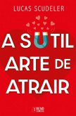A sutil arte de atrair (eBook, ePUB)